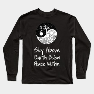 Yoga Meditation Zen Quote - Sky Above Earth Below Peace Within Long Sleeve T-Shirt